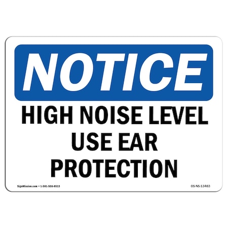 Signmission OSHA Notice Sign, High Noise Level Use Ear Protection, 14in X 10in Aluminum, 14" W, 10" H, Landscape OS-NS-A-1014-L-13483